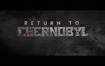 Watch Return to Chernobyl 123movies