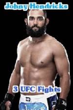 Watch Johny Hendricks 3 UFC Fights 123movies