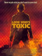 Watch Look Who\'s Toxic 123movies