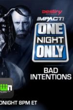 Watch Impact Wrestling One Night Only: Bad Intentions 123movies