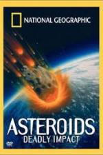 Watch National Geographic : Asteroids Deadly Impact 123movies