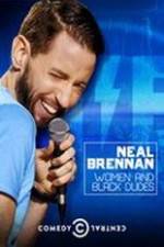 Watch Neal Brennan: Women and Black Dudes 123movies