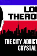 Watch Louis Theroux: The City Addicted To Crystal Meth 123movies