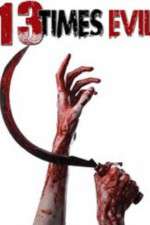Watch 13 Times Evil 123movies