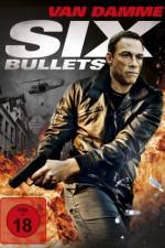 Watch 6 Bullets 123movies