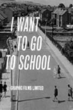 Watch I Want to Go to School 123movies