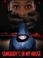 Watch Somebody\'s in My House 123movies