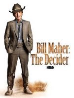 Watch Bill Maher: The Decider 123movies