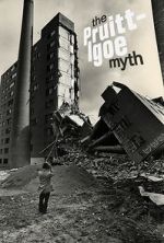 Watch The Pruitt-Igoe Myth 123movies