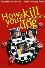 Watch How to Kill Your Neighbor\'s Dog 123movies
