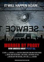 Watch Murder by Proxy: How America Went Postal 123movies