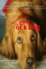 Watch For the Love of a Dog 123movies