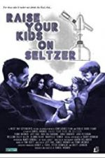 Watch Raise Your Kids on Seltzer 123movies