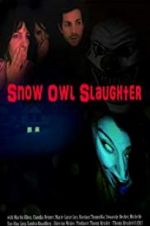 Watch Snow Owl Slaughter 123movies