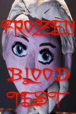 Watch Frozen Blood Test 123movies
