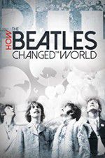 Watch How the Beatles Changed the World 123movies