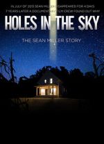 Watch Holes in the Sky: The Sean Miller Story 123movies
