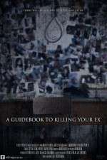 Watch A Guidebook to Killing Your Ex 123movies