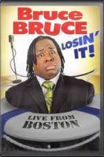 Watch Bruce Bruce: Losin It - Live From Boston 123movies