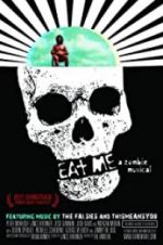 Watch Eat Me: A Zombie Musical 123movies