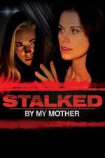 Watch Stalked by My Mother 123movies