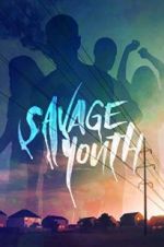 Watch Savage Youth 123movies