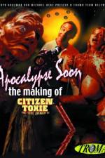 Watch Apocalypse Soon: The Making of 'Citizen Toxie' 123movies