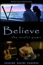 Watch Believe: The Misfit Pawn 123movies