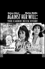 Watch Against Her Will: The Carrie Buck Story 123movies