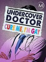 Watch Undercover Doctor: Cure me, I\'m Gay 123movies