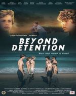 Watch Beyond Detention 123movies