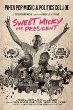 Watch Sweet Micky for President 123movies
