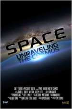Watch Space Unraveling the Cosmos 123movies
