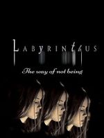 Watch Labyrinthus: The Way of Not Being 123movies