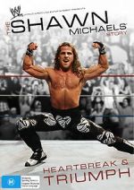 Watch The Shawn Michaels Story: Heartbreak and Triumph 123movies