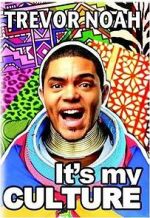Watch Trevor Noah: It\'s My Culture 123movies