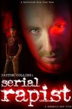 Watch Payton Collins: Serial Rapist 123movies