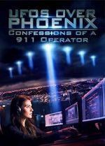 Watch UFOs Over Phoenix: Confessions of a 911 Operator 123movies