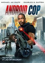 Watch Android Cop 123movies