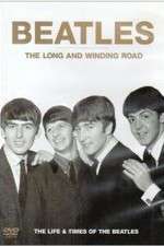 Watch The Beatles, The Long and Winding Road: The Life and Times 123movies