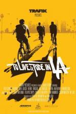 Watch To Live & Ride in L.A. 123movies