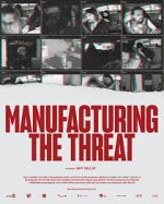 Watch Manufacturing the Threat 123movies