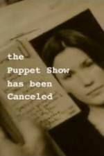 Watch The Puppet Show Has Been Canceled 123movies