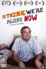 Watch I Think We're Alone Now 123movies