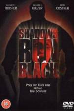 Watch Shadows Run Black 123movies