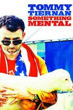 Watch Tommy Tiernan: Something Mental 123movies