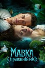 Watch Mavka. A Real Myth 123movies