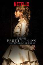 Watch I Am the Pretty Thing That Lives in the House 123movies
