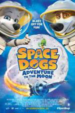 Watch Space Dogs Adventure to the Moon 123movies