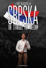 Watch Srpska: The Struggle for Freedom 123movies
